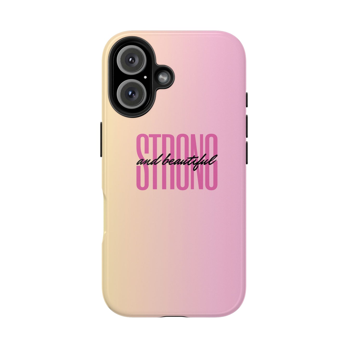 "Strong & Beautiful" Tough Phone Case, Gifts for Her