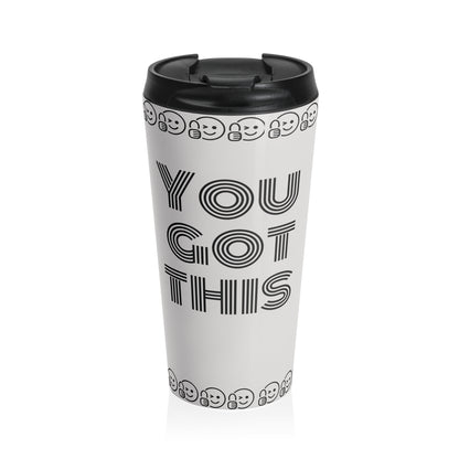 "You got this" Stainless Steel Travel Mug