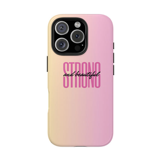"Strong & Beautiful" Tough Phone Case, Gifts for Her