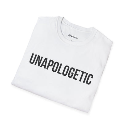 "Unapologetic" Unisex Softstyle T-Shirt