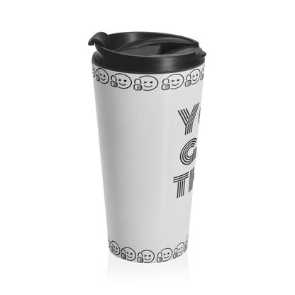 "You got this" Stainless Steel Travel Mug